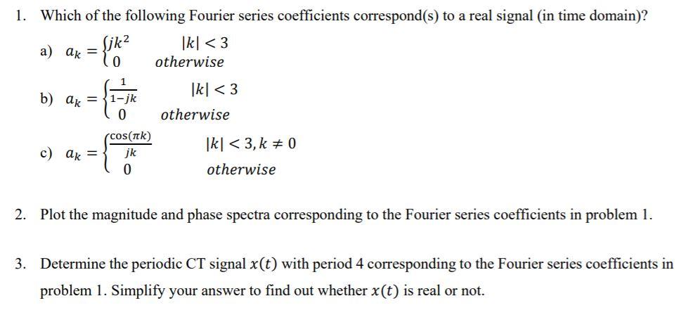 Solved Which Of The Following Fourier Series Coefficients Chegg