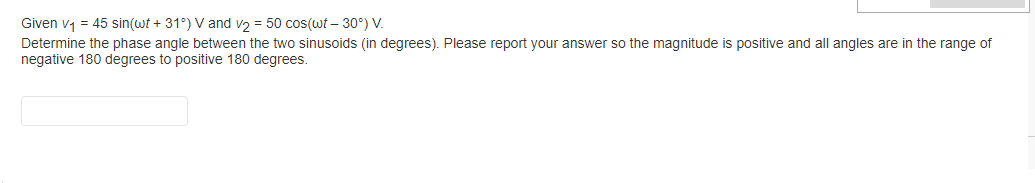 Solved Given v₁ 45 sin wt 31 V and v₂ 50 cos wt 30 Chegg