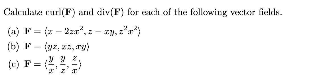 Solved Calculate Curl F And Div F For Each Of The Chegg