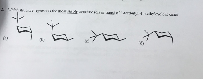 Solved 21 Which Structure Represents The Most Stable Chegg