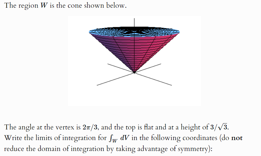 Solved The Region W Is The Cone Shown Below The Angle A