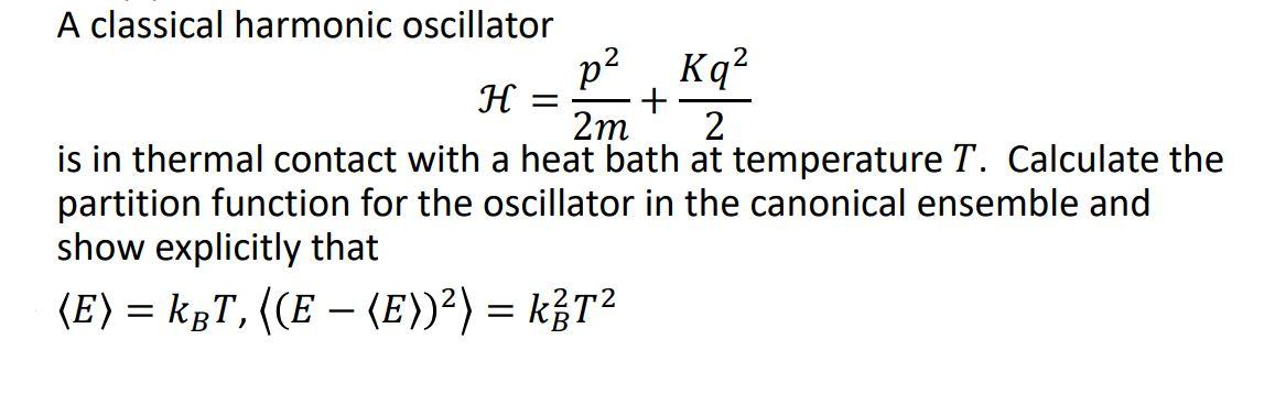 Solved H A Classical Harmonic Oscillator P2 Kq2 2m 2 Is Chegg