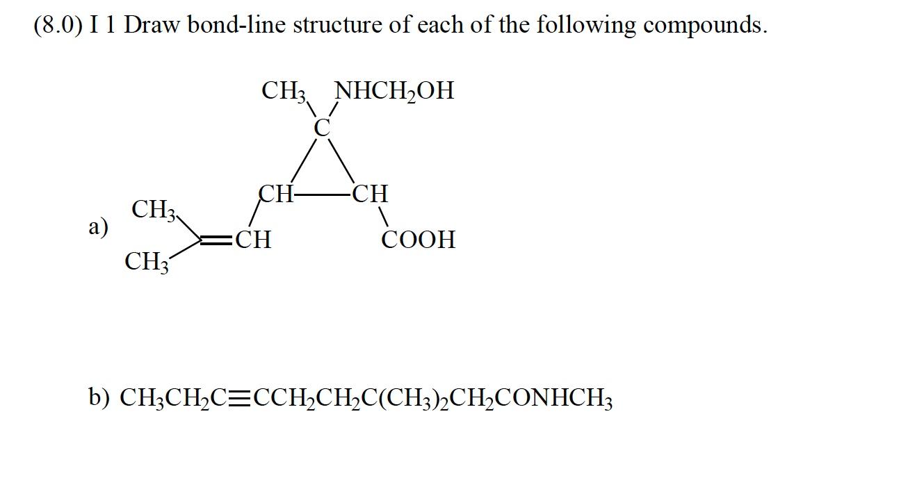 Solved 8 0 I 1 Draw Bond Line Structure Of Each Of The Chegg