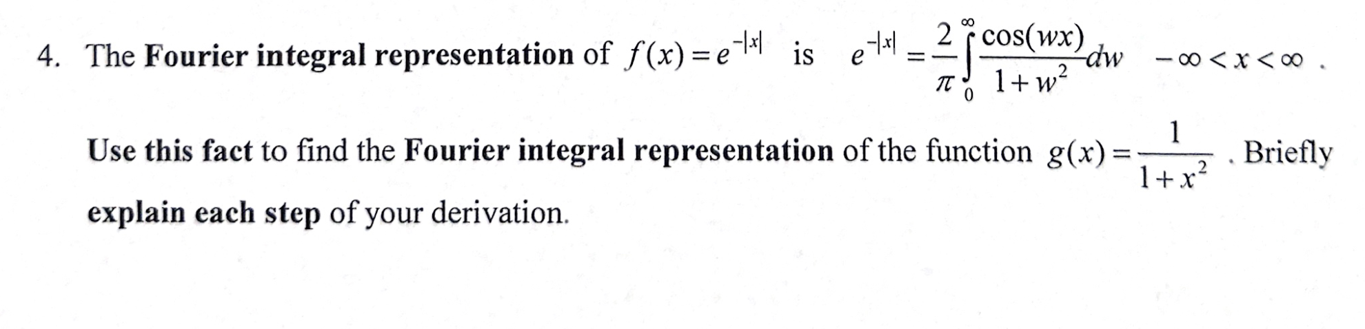 Solved 4 The Fourier Integral Representation Of F X Ex Chegg