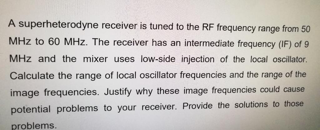 Solved A Superheterodyne Receiver Is Tuned To The RF Chegg