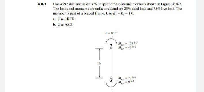 Solved 6 8 7 Use A992 Steel And Select A W Shape For The Chegg