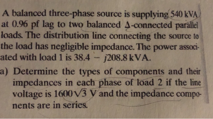 Solved A Balanced Three Phase Source Is Supplying Kva At Chegg