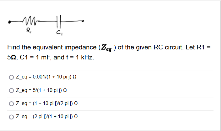 Solved Find The Equivalent Impedance Zeq Of The Given Rc Chegg