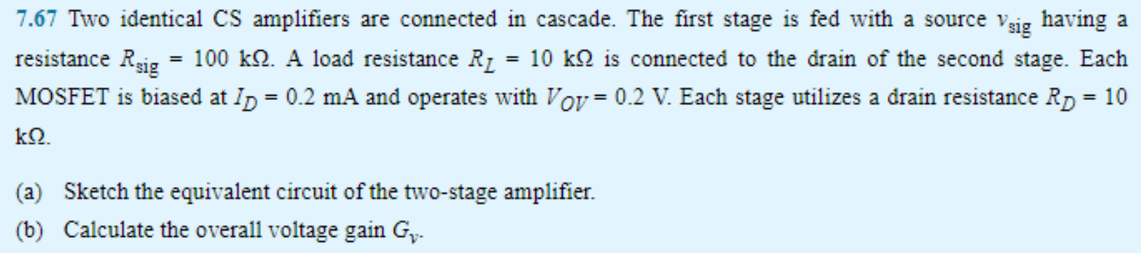 Solved 7 67 Two Identical CS Amplifiers Are Connected In Chegg