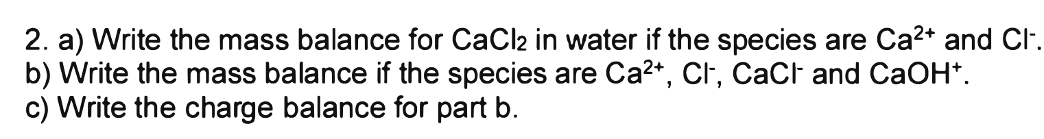 Solved 2 A Write The Mass Balance For CaCl2 In Water If Chegg