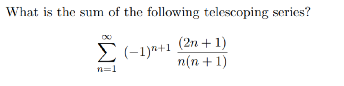 Solved What Is The Sum Of The Following Telescoping Series Chegg