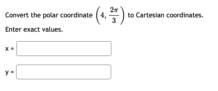 Solved Convert the polar coordinate 4 32π to Cartesian Chegg