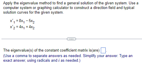 Solved Apply The Eigenvalue Method To Find A General Chegg