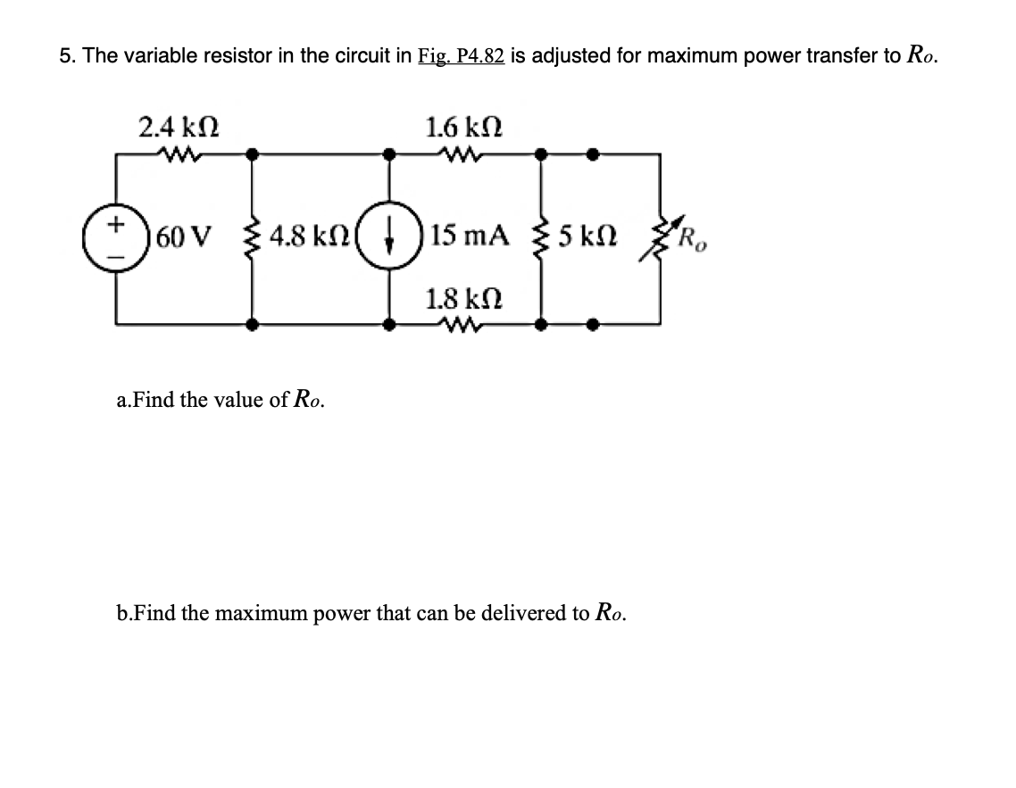 Solved 5 The Variable Resistor In The Circuit In Fig P4 82 Chegg