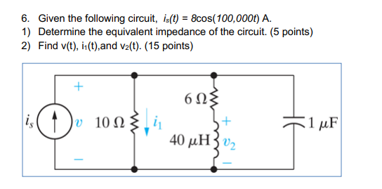 Solved 6 Given The Following Circuit Is T Chegg