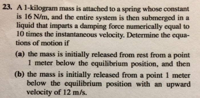 Solved A Kilogram Mass Is Attached To A Spring Whose Chegg