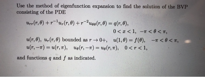 Solved Use The Method Of Eigenfunction Expansion To Find The Chegg