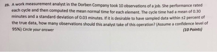 Solved A Work Measurement Analyst In The Dorben Company Took Chegg