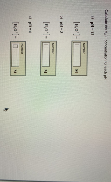 Solved Calculate The H3o Concentration For Each PH A PH 12 Chegg