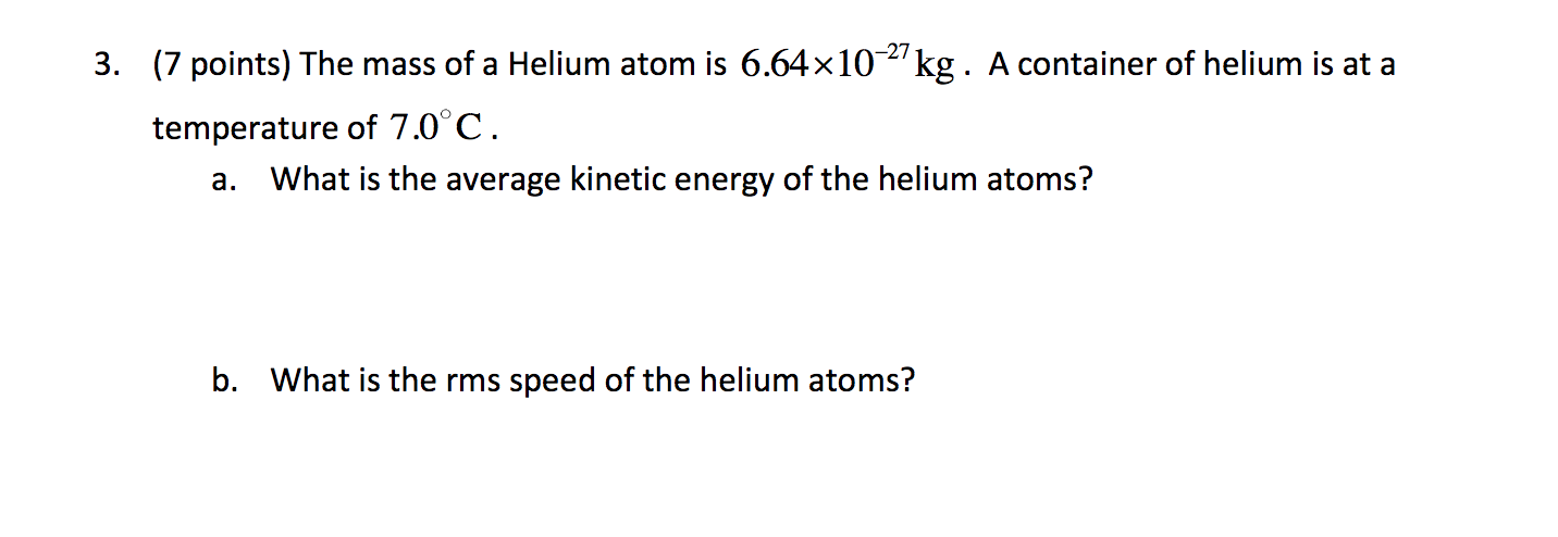 Solved Points The Mass Of A Helium Atom Is X Chegg