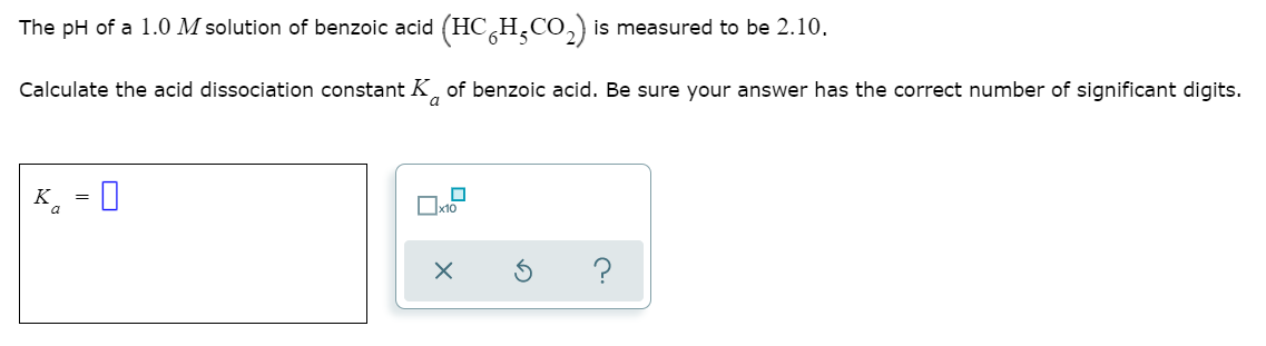 Solved The PH Of A 1 0 M Solution Of Benzoic Acid HC H CO2 Chegg