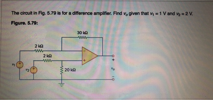 Solved The Circuit In Fig Is For A Difference Chegg