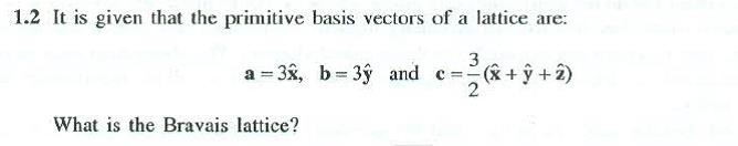 Solved 1 2 It Is Given That The Primitive Basis Vectors Of A Chegg