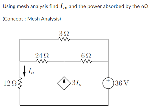 Solved Using Mesh Analysis Find Io And The Power Absorbed Chegg