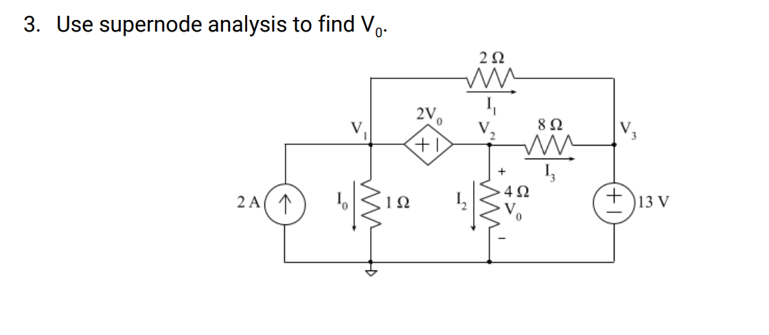 Solved 3 Use supernode analysis to find Vo 2 Ω 1 V 2V Ι Chegg