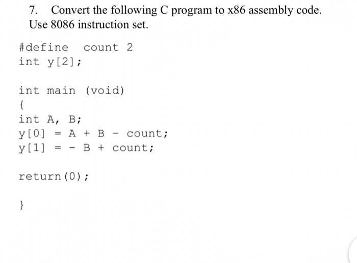 Solved Convert The Following C Program To X86 Assembly Co Chegg com