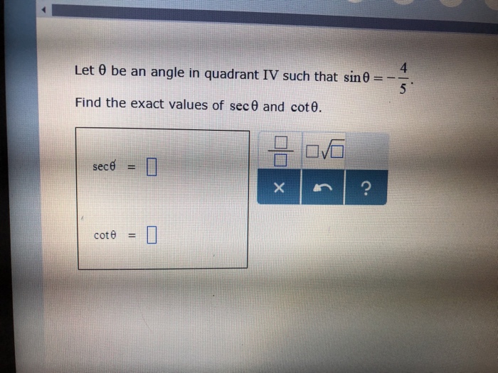 Solved Let Be An Angle In Quadrant Iv Such That Sine Find Chegg