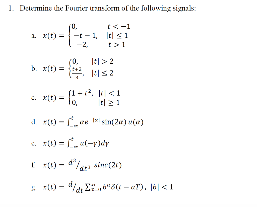 Solved 1 Determine The Fourier Transform Of The Following Chegg