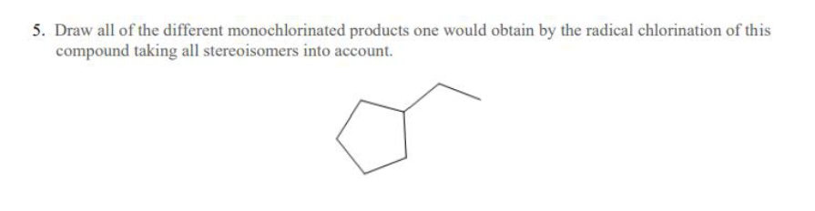 Solved Draw All Of The Different Monochlorinated Products Chegg