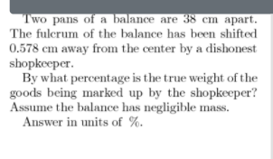 Solved Two Pans Of A Balance Are 38 Cm Apart The Fulcrum Of Chegg