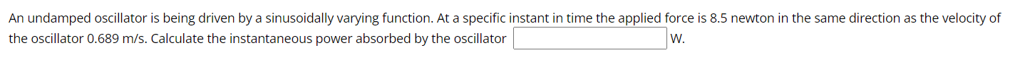 Solved An Undamped Oscillator Is Being Driven By A Chegg