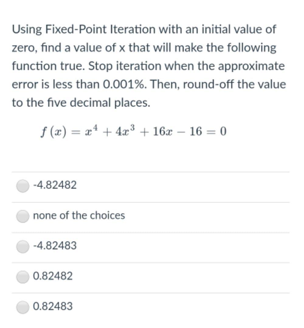 Solved Using Fixed Point Iteration With An Initial Value Of Chegg