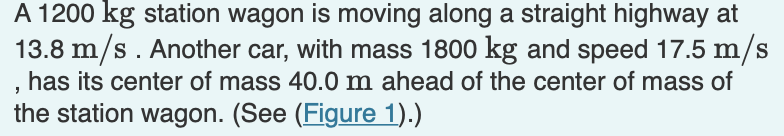 Solved A 1200 Kg Station Wagon Is Moving Along A Straight Chegg