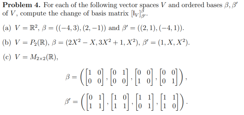 Solved Problem 4 For Each Of The Following Vector Spaces V Chegg