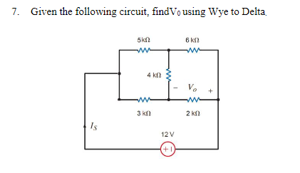 Solved 7 Given The Following Circuit Find V0 Using Wye To Chegg