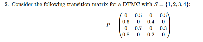 Consider The Following Transition Matrix For A Chegg