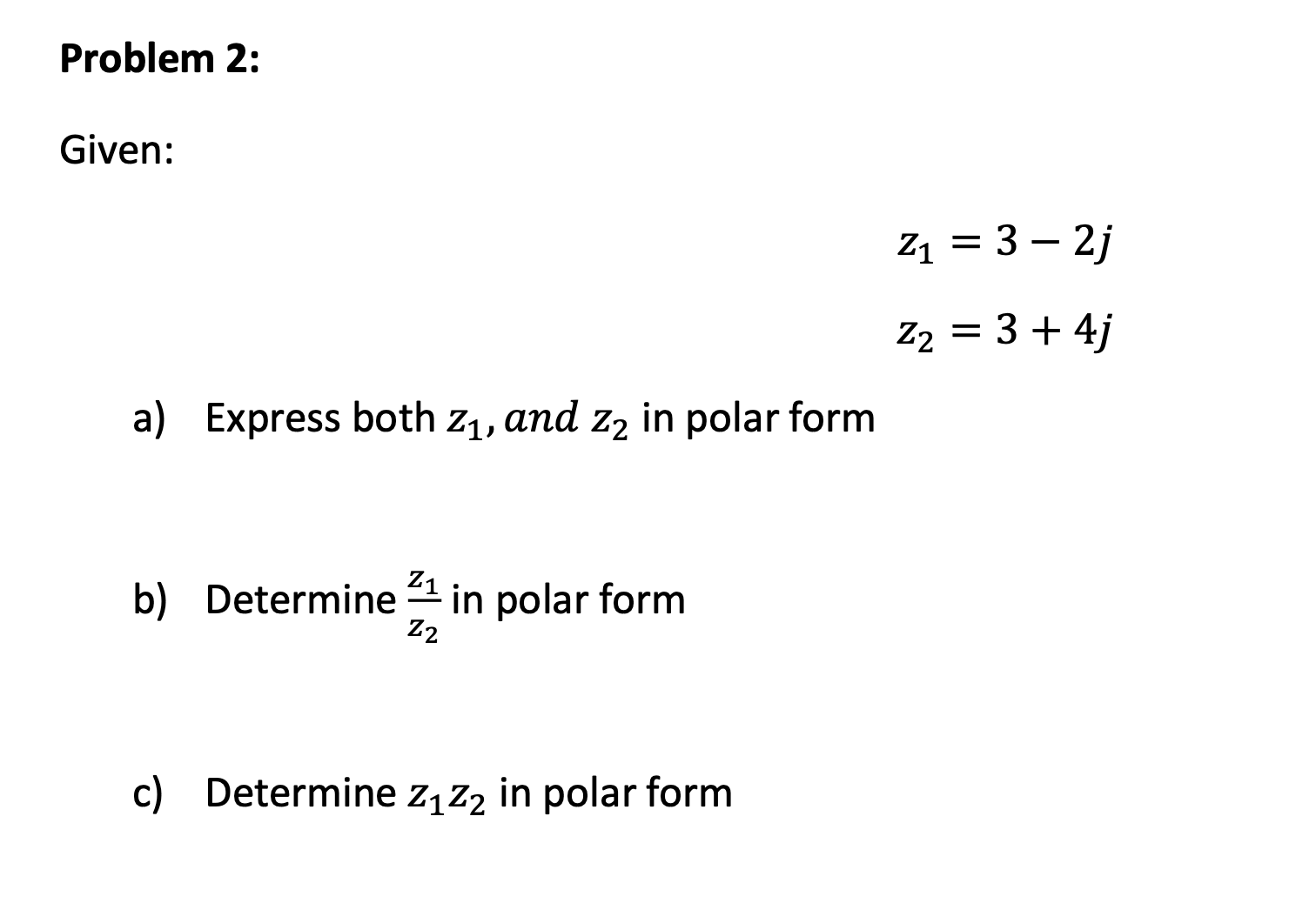 Solved Z1 32jz2 3 4j A Express Both Z1 And Z2 In Polar Chegg