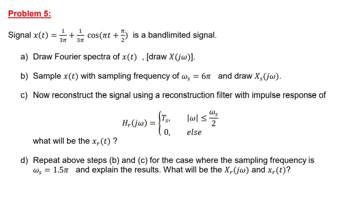 Solved Problem 5 Signal X T Cos Is A Bandlimited Chegg