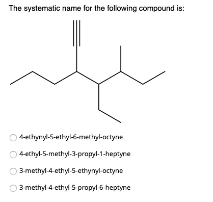 Solved The Systematic Name For The Following Compound Is Chegg