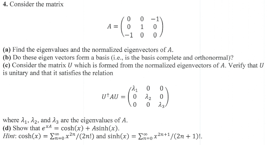 Solved 4 Consider The Matrix A 0 0 1 0 1 0 1 0 0 A Chegg