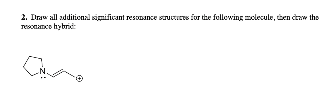 Solved 2 Draw All Additional Significant Resonance Chegg