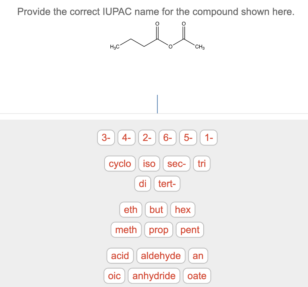 Solved Provide The Correct Iupac Name For The Compound Shown Chegg