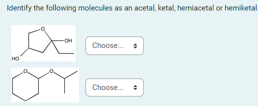 Solved Identify The Following Molecules As An Acetal Ketal Chegg