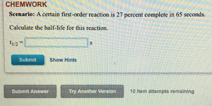 Solved CHEMWORK Scenario A Certain First Order Reaction Is Chegg