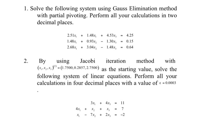 Solved 1 Solve The Following System Using Gauss Elimination Chegg