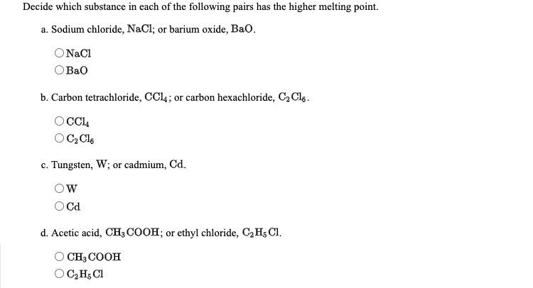 Solved Decide Which Substance In Each Of The Following Pairs Chegg